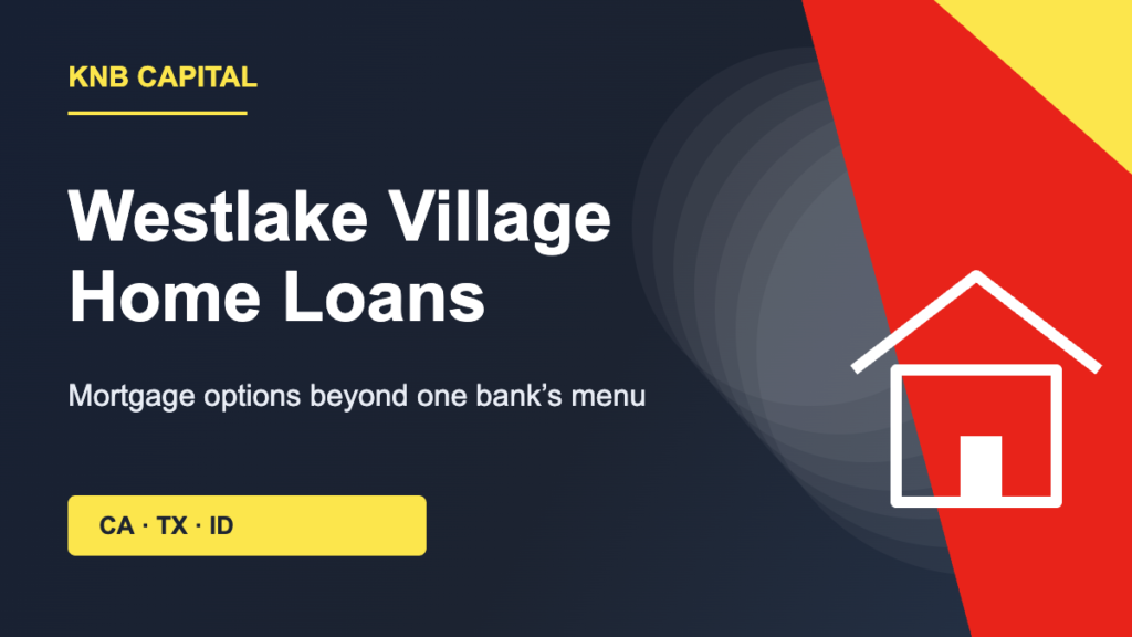 Westlake Village home loans with KNB Capital mortgage brokerage